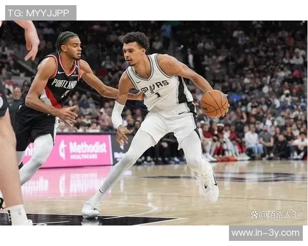 文班在移动中接球威胁显著马刺应加强战术调整以提升进攻效率